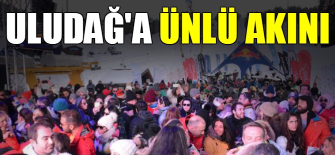 Uludağ'a ünlü akını