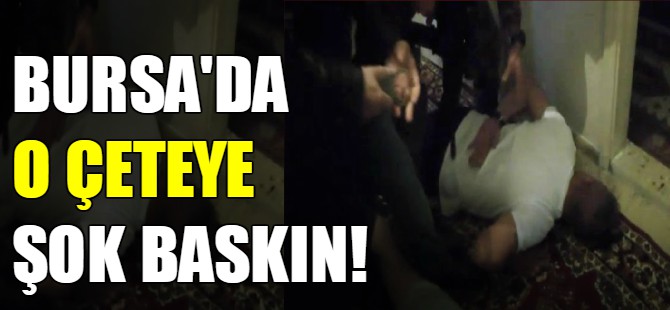 Bursa'da tefeci çetesine operasyon!