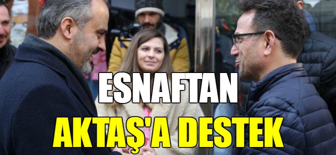 Esnaftan Aktaş'a destek