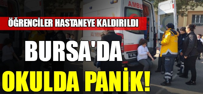 Bursa'da okulda panik!