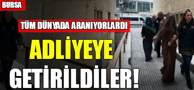 Tüm dünyada aranıyorlardı!