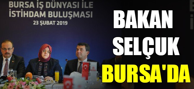 Bakan Selçuk Bursa'da