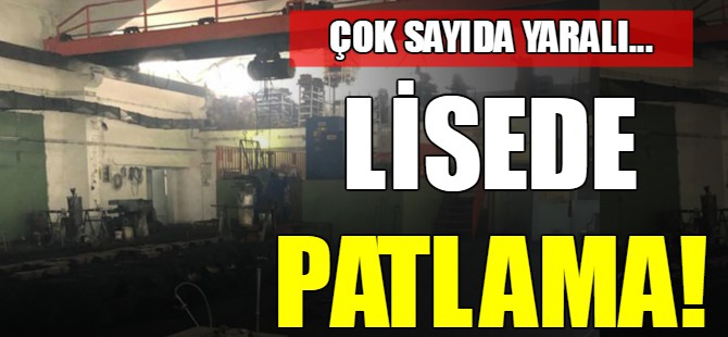 Lisede patlama!