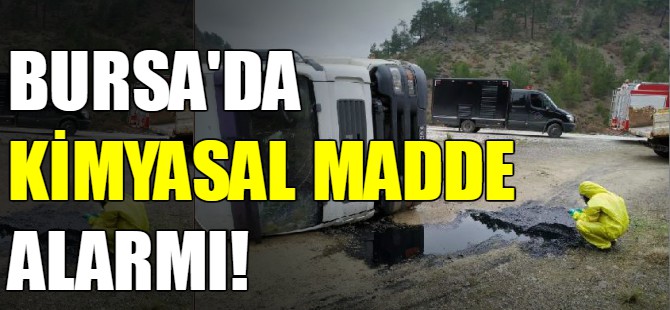 Bursa'da kimyasal madde alarmı!