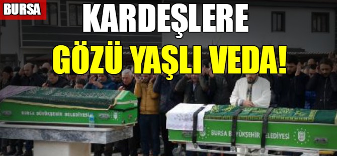 Kardeşlere gözü yaşlı veda