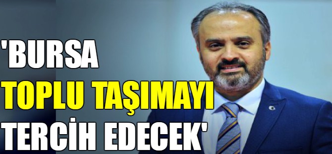 Bursa toplu taşımayı tercih edecek