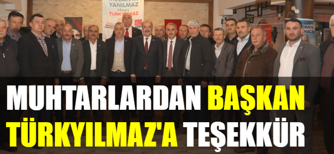 Muhtarlardan Türkyılmaz'a teşekkür