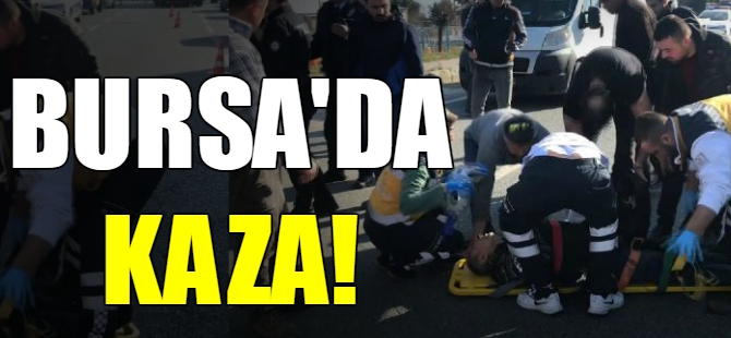 Bursa'da kaza!