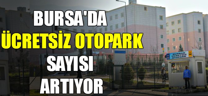 Bursa'da ücretsiz otopark sayısı artıyor