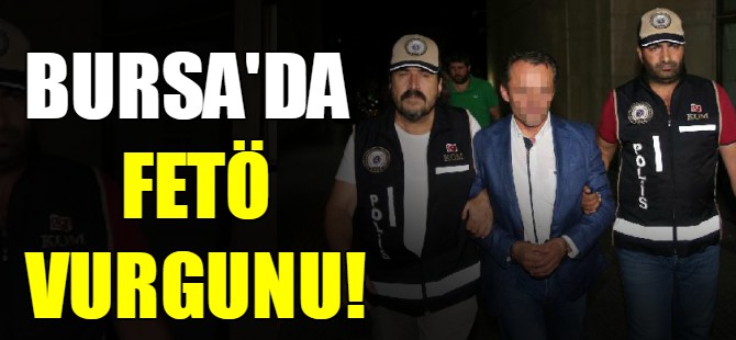 Bursa'da FETÖ vurgunu