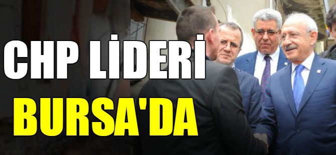 CHP lideri Bursa'da