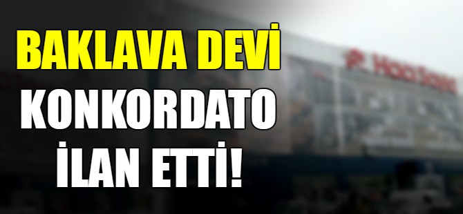 Baklava devi konkordato ilan etti