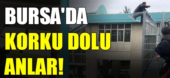 Bursa'da korku dolu anlar!