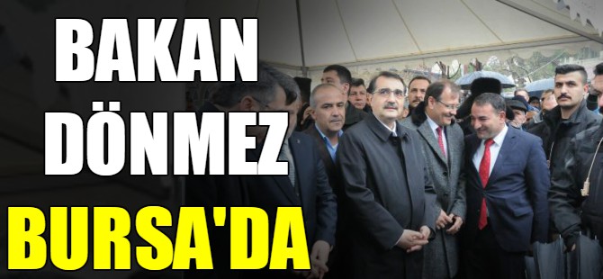 Bakan Dönmez Bursa'da
