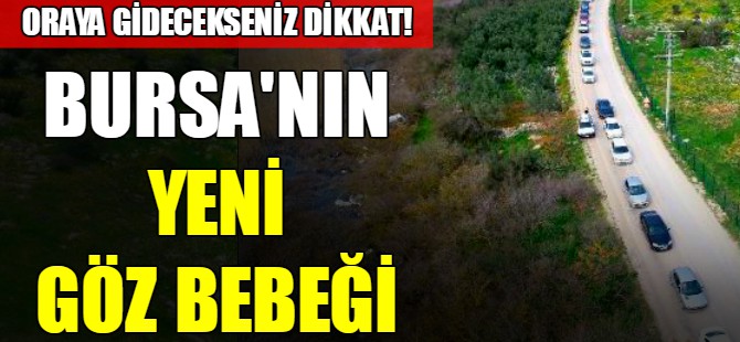 Bursalılar oraya gidecekseniz dikkat!