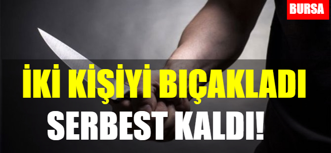 Bursa'da baba ile oğlunu bıçakladı