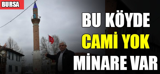 Bu köyde minare var cami yok