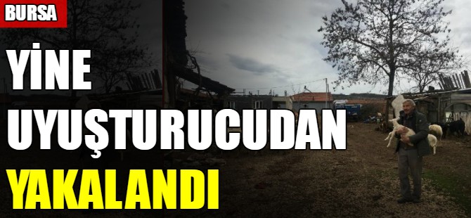 Yine uyuşturucudan yakalandı!