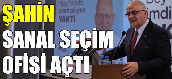 Necati Şahin'den sanal seçim ofisi