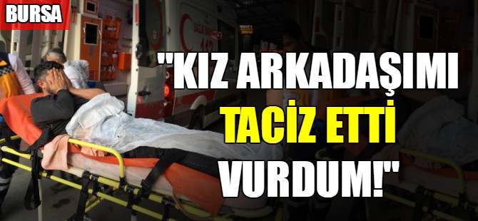Bursa'da taciz kavgası