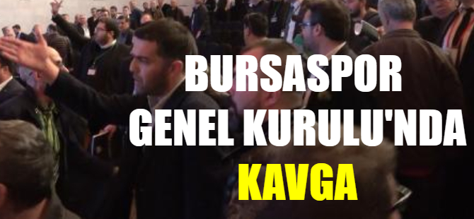 Bursaspor Genel Kurul'unda kavga
