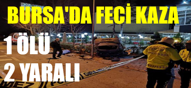 Bursa'da kaza: 1 ölü, 2 yaralı