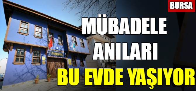 Mübadele anıları bu evde yaşıyor