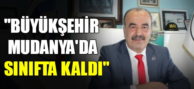 "Büyükşehir Mudanya’da sınıfta kaldı"