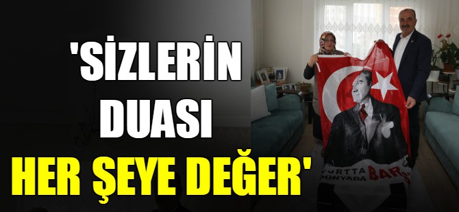 'Sizlerin duası her şeye değer'