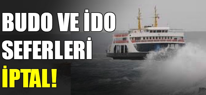 BUDO ve İDO'dan sefer iptalleri