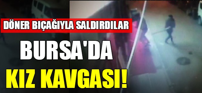Bursa'da kız kavgası