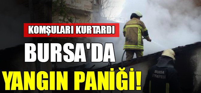 Bursa'da yangın paniği!