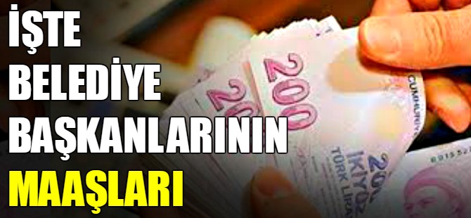 Belediye Başkanları ne kadar maaş alacak?