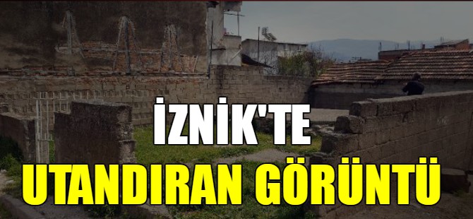 İznik'te utandıran görüntü