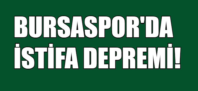 Bursaspor'da istifa!