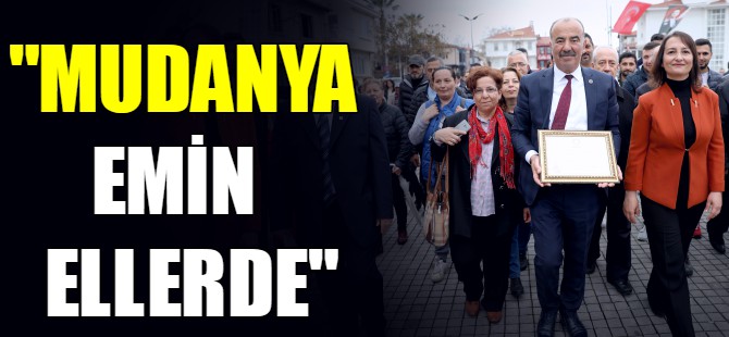 "Mudanya emin ellerde"