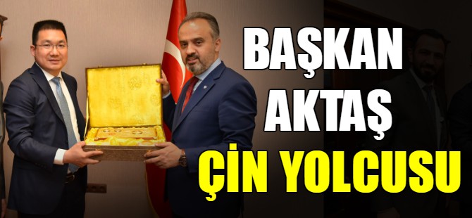 Başkan Aktaş Çin yolcusu
