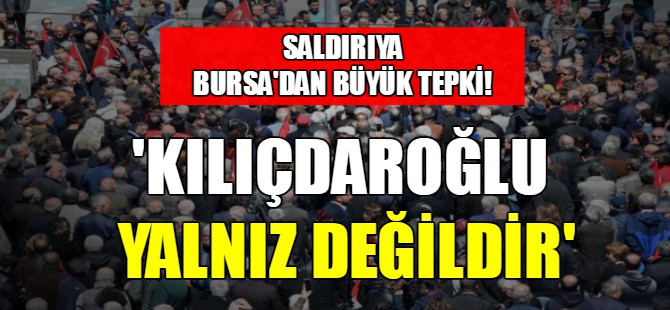 Saldırya Bursa'dan tepki!