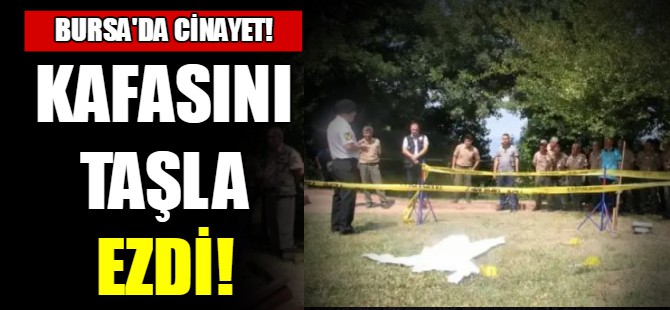 Kafasını taşla ezdi!