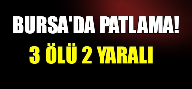 Bursa'da patlama!