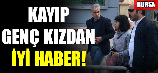 Kayıp genç kızdan iyi haber