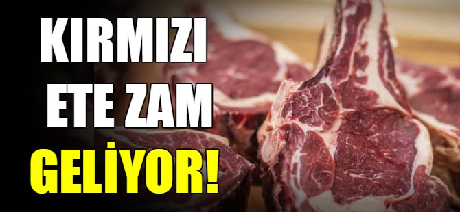 Kırmızı ete zam geliyor!