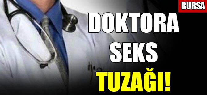 Doktora seks tuzağı!