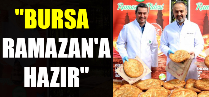 "Bursa Ramazan'a hazır"