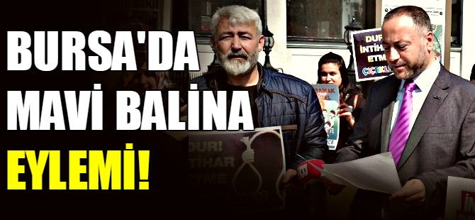 Bursa'da mavi balina eylemi!