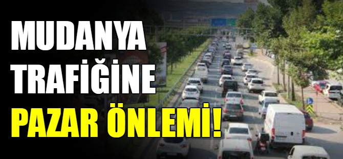 Mudanya trafiğine pazar önlemi