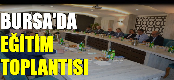 Bursa'da eğitim değerlendirme toplantısı