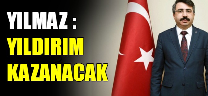 Oktay Yılmaz: Yıldırım kazanacak