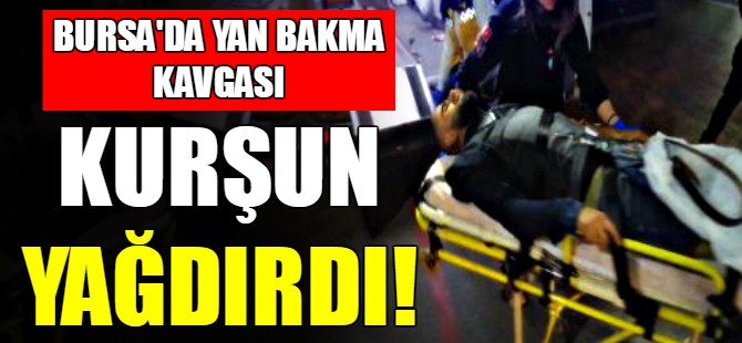 Bursa'da yan bakma kavgası