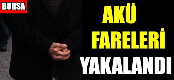 Bursa'daki akü hırsızları yakalandı